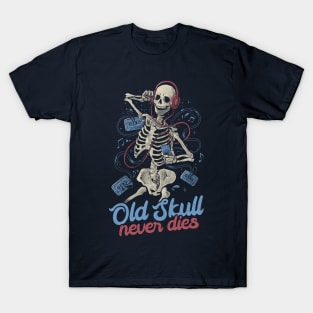 Old Skull Never Dies - Death Music Gift T-Shirt